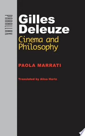 Paola Marrati's Gilles Deleuze: Cinema and Philosophy, 2008 English hardcover cover